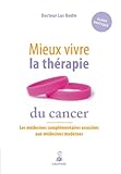 Image de Mieux vivre la thÃ©rapie du cancer (French Edition)