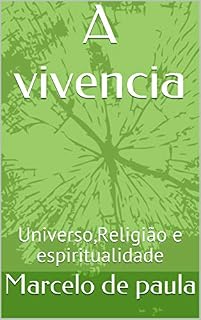 Livro A vivencia : Universo,Religião e espiritualidade
