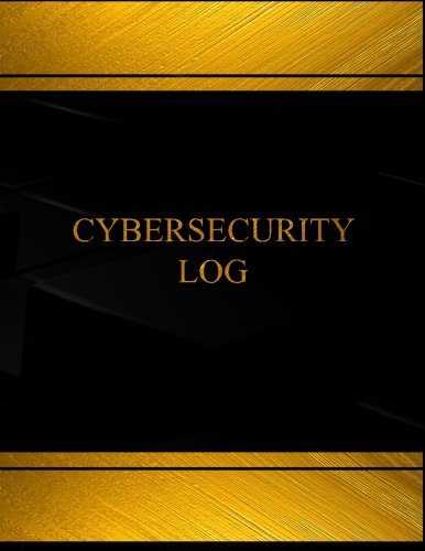 Cybersecurity Log Book Journal 125 Pgs 85 X 11 Inches - 