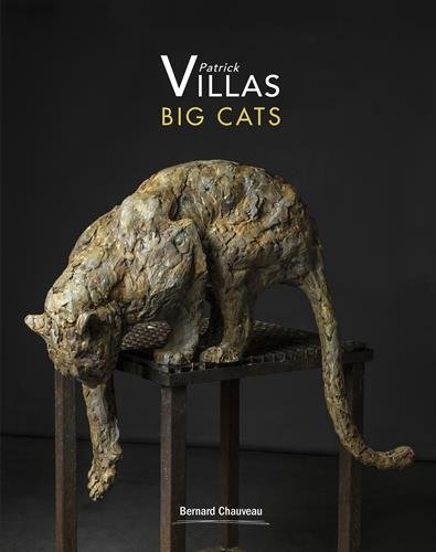 Big Cats by Patrick Villas, Daniel Havis, Aurélien Gnat, Patrice de Méritens