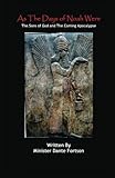 As The Days of Noah Were: The Sons of God and The Coming Apocalypse by Minister Dante Fortson