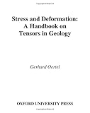 Stress and Deformation : A Handbook on Tensors in Geology, Oertel, Gerhard, 0195095030