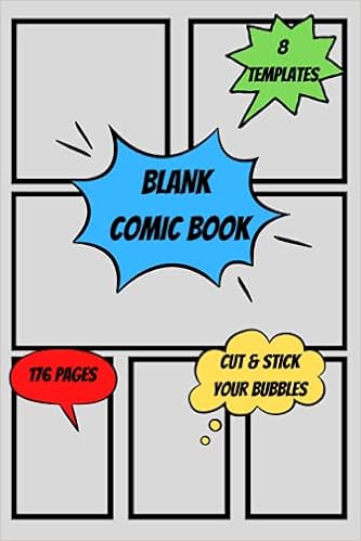 Buy Blank Comic Book Draw Your Own Comics 176 Pages To Create 8 Different Templates Stick And Cut Your Bubbles 6 X 9 Notebook For Kids And Imagination Go And Create Your Own Comics Book Online At Low Prices In India Blank Amazon In