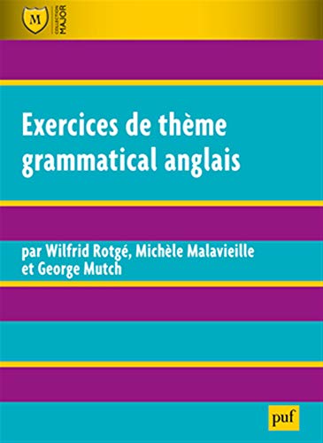 Exercices de thème grammatical anglais by Wilfrid Rotgé, Michèle Malavieille, George Mutch