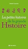 Petites Histoires de La Grande Histoire (Les) (French Edition) by