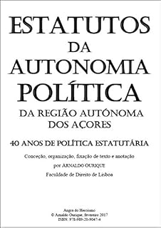 Livro Estatutos da Autonomia Política da Região Autónoma dos Açores.: 40 anos de Política Estatutária.