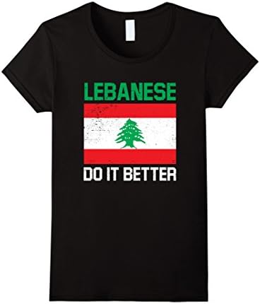 Women's Lebanese Do It Better - Lebanese Lebanon Flag Shirt Large Black