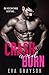 Crash and Burn (Crash and Burn, Book One) (A Military Romance)