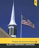Religion and American Politics: Classic and Contemporary Perspectives