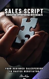 Livro Sales Script - Converting Opportunities into Results: A Journey of Converting Opportunities into Results.