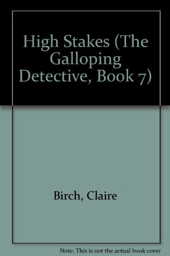 HIGH STAKES (The Galloping Detective, Book 7)