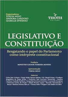 Livro Legislativo e Constituição: resgatando o papel do Parlamento como intérprete constitucional
