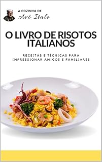 Livro O livro de risotos italianos: receitas e técnicas para impressionar amigos e familiares (A cozinha de Avô Italo)