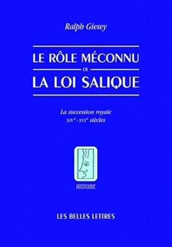 Download Le Rôle méconnu de la loi Salique: La sucession royale XIV°-XVI° siècles PDF