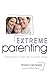 Extreme Parenting: Parenting Your Child with a Chronic Illness