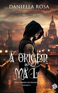 Livro A Origem do Mal (Sombras do Mundo Livro 2)