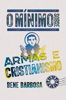 Livro O mínimo sobre armas e cristianismo