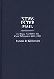 Image de News in the Mail: The Press, Post Office, and Public Information, 1700-1860s (Contributions in American History)