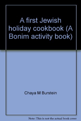 A first Jewish holiday cookbook (A Bonim activity book) by Chaya M Burstein (Hardcover)