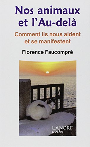 Nos animaux et l'Au-delà : Commet ils nous aident et se manifestent