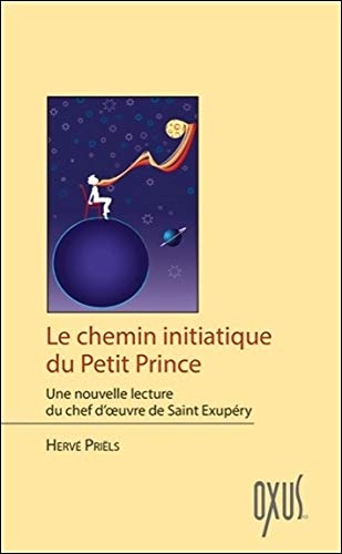 Le chemin initiatique du Petit Prince by Hervé Priëls
