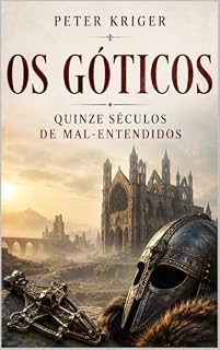 Livro OS GÓTICOS: QUINZE SÉCULOS DE MAL-ENTENDIDOS