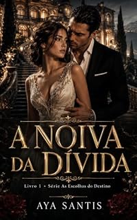 Livro A NOIVA DA DÍVIDA: Livro 1 · Série As Escolhas do Destino
