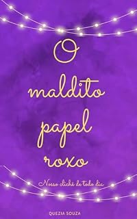 Livro O MALDITO PAPEL ROXO : Nosso clichê de todo dia.