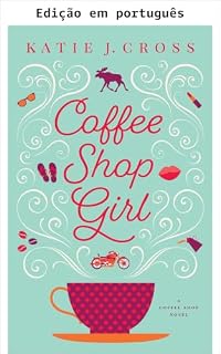Livro A garota da cafeteria (Série Cafeteria Livro 1)