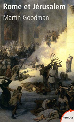 Rome et Jérusalem by Martin Goodman