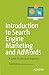 Introduction to Search Engine Marketing and AdWords: A Guide for Absolute Beginners by Todd Kelsey