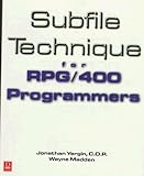 Subfile Technique for Rpg/400 Programmers by Jonathan Yergin (1997-11-03) by 