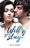 Will you stay ? (French Edition) by Alicia Garnier