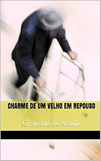 Livro Charme de um velho em repouso: Crisleane de Araújo
