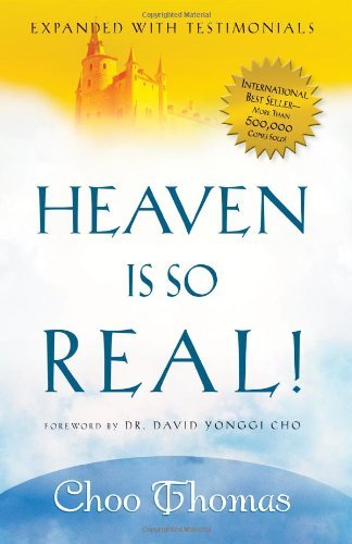 By Choo Thomas - Heaven Is So Real: 1973 (revised and updated) (6.1.2006)