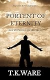 PORTENT OF ETERNITY (Up Close & Personal Book 3) by TK Ware