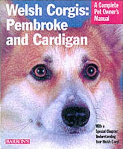 Welsh Corgis: Pembroke and Cardigan : Everything About Purchase, Care, Nutrition, Grooming, Behavior, and  �y�[�p�[�o�b�N - 1999/5/1