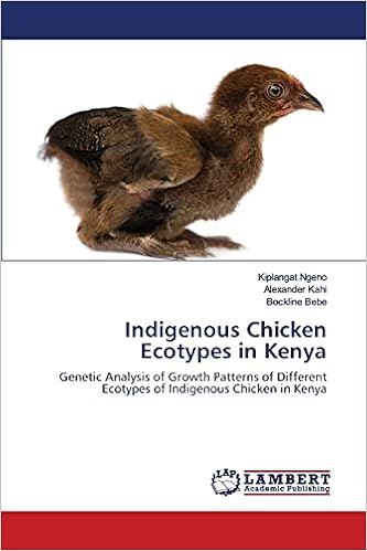 Indigenous Chicken Ecotypes In Kenya Genetic Analysis Of Growth Patterns Of Different Ecotypes Of Indigenous Chicken In Kenya Ngeno Kiplangat Kahi Alexander Bebe Bockline Amazon Com Books