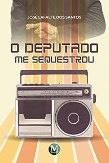 Livro O DEPUTADO ME SEQUESTROU