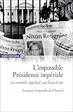 L'impossible présidence impériale : Le contrôle législatif aux Etats-Unis by