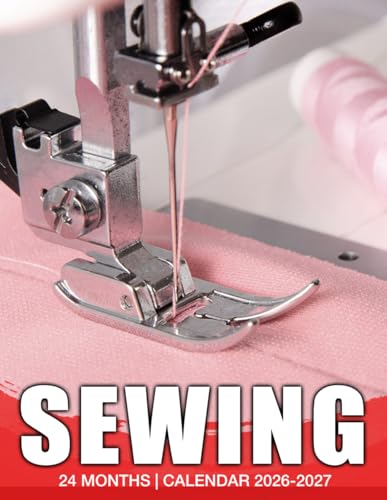 Sewing Calendar 2026 - 2027: Organize Life from Jan 2026 through Dec 2027, Thick Paper and Spacious Blocks