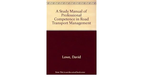 A Study Manual Of Professional Competence In Road Transport - 