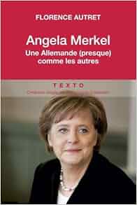 Angela Merkel: Une allemande (presque) comme les autres ...