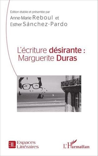 L' écriture désirante, Marguerite Duras