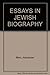 ESSAYS IN JEWISH BIOGRAPHY by 