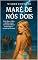 Livro Maré de Nós Dois: Entre idas e vindas, o destino sempre nos traz de volta ao mesmo lugar: o coração um do outro.