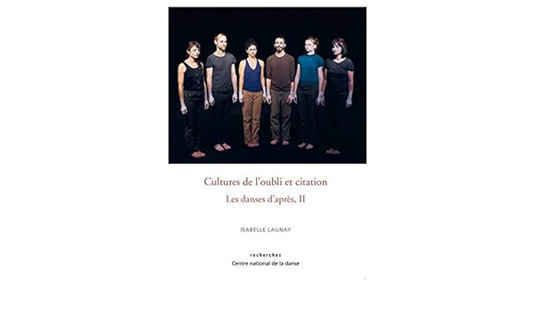 Cultures De L Oubli Et Citation Les Danses D Apres Ii Recherche French Edition Launay Isabelle Amazon Com Books Cultures De L Oubli Et Citation Les Danses D Apres Ii Recherche French Edition Launay Isabelle Amazon Com Books