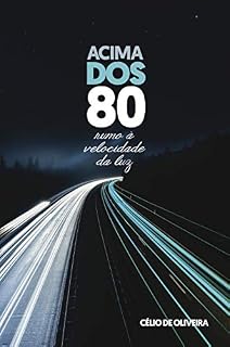 Livro Acima dos 80: Rumo à velocidade da luz