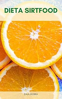 Livro Dieta Sirtfood : Qual É A Dieta Dos Sirtfood? - Como Funciona A Dieta Dos Sirtfood? - A Dieta Sirtfood É Perigosa?