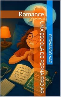 Livro UMA ESCOLA DE PERNA PRO AR: Romance